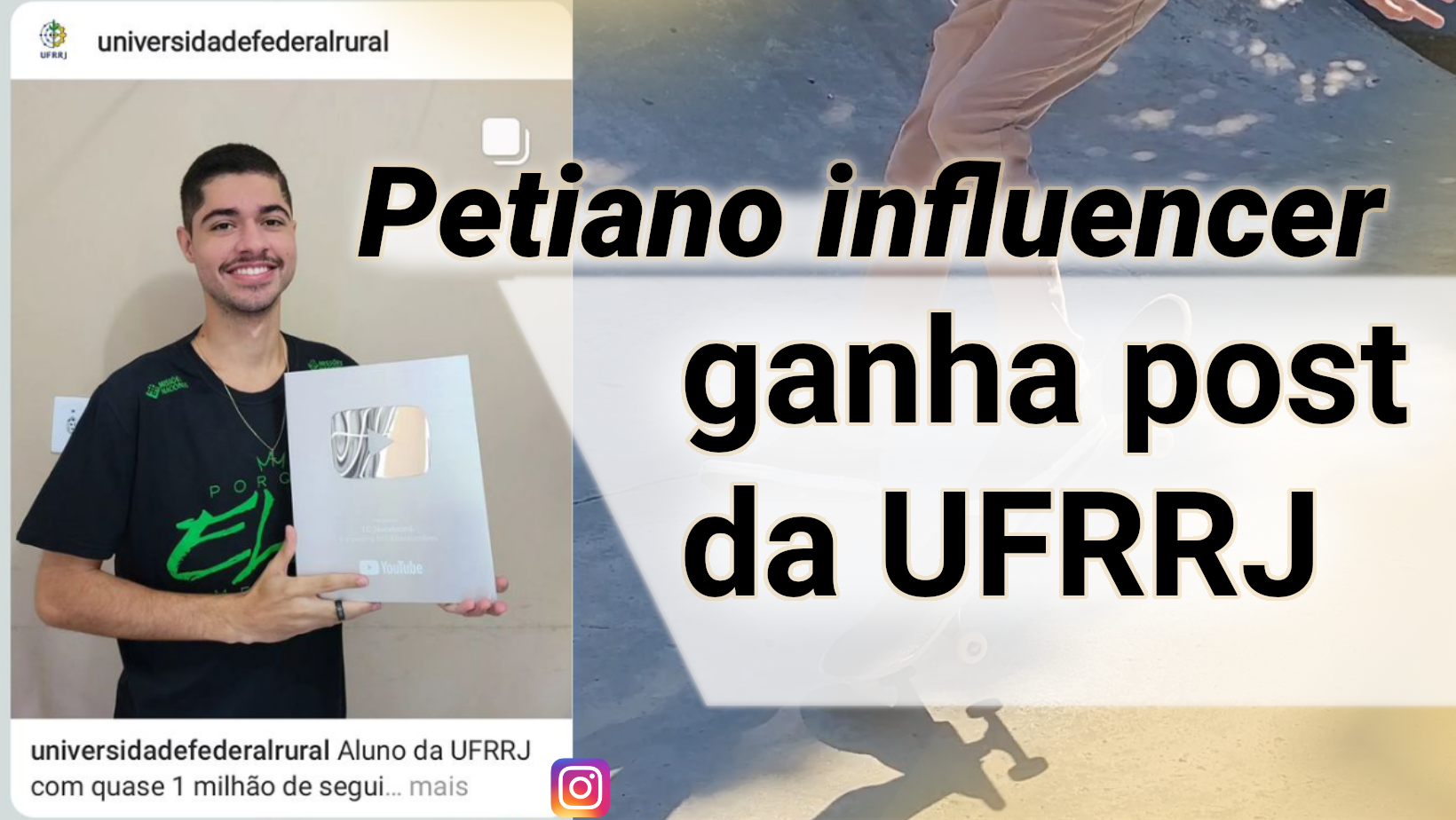Petiano skatista com quase 1 milhão de seguidores ganha post no instagram da UFRRJ