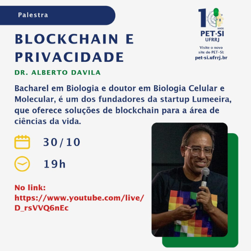 10 anos PET-SI: Palestra sobre Blockchain e Privacidade com Dr. Alberto Davila